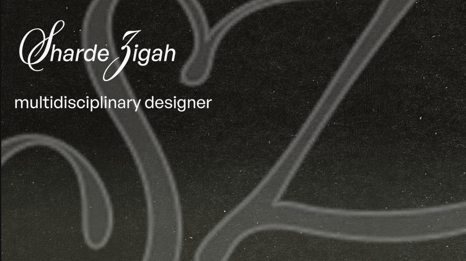 Shardé Zigah — multidisciplinary designer